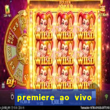 premiere ao vivo hoje gratis